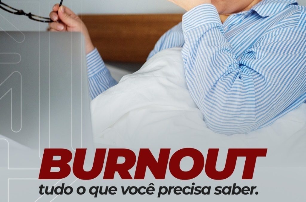 Burnout : Tudo que você precisa saber