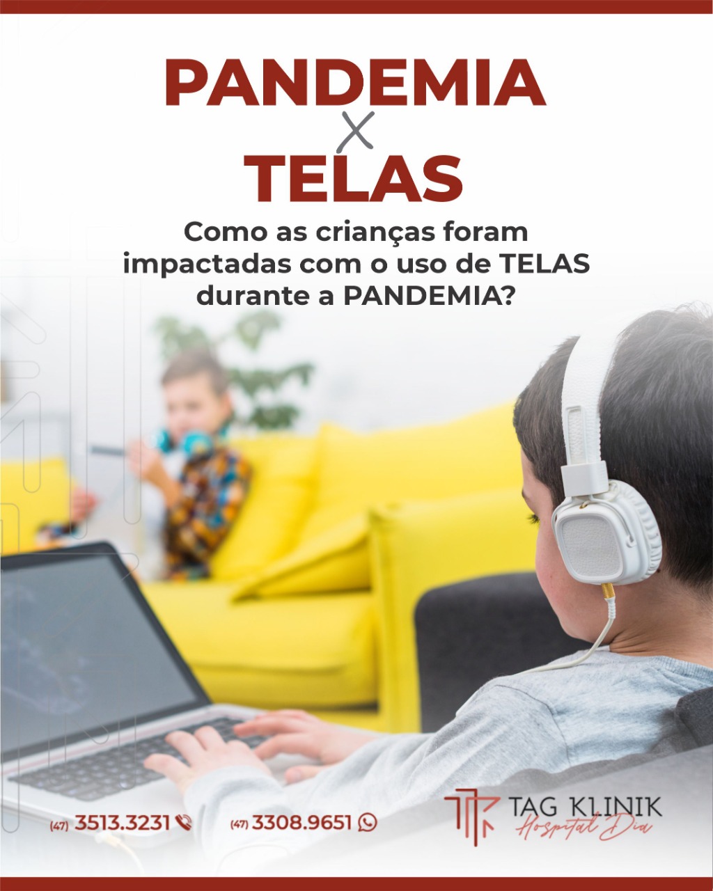 Como as crianças foram impactadas com uso de TELAS durante a PANDEMIA?